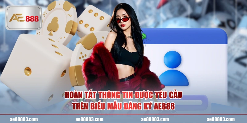 Hoàn tất thông tin được yêu cầu trên biểu mẫu đăng ký AE888