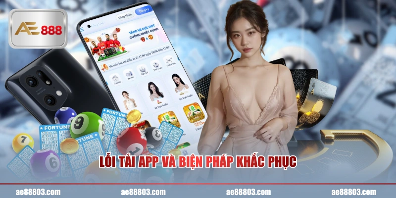 Lỗi tải app và biện pháp khắc phục